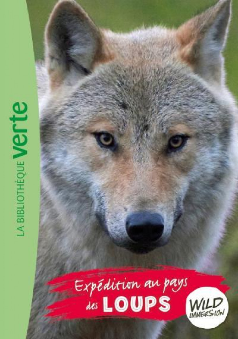 THE WILD IMMERSION - T05 - WILD IMMERSION 05 - EXPEDITION AU PAYS DES LOUPS - LIVRE HACHETTE - HACHETTE