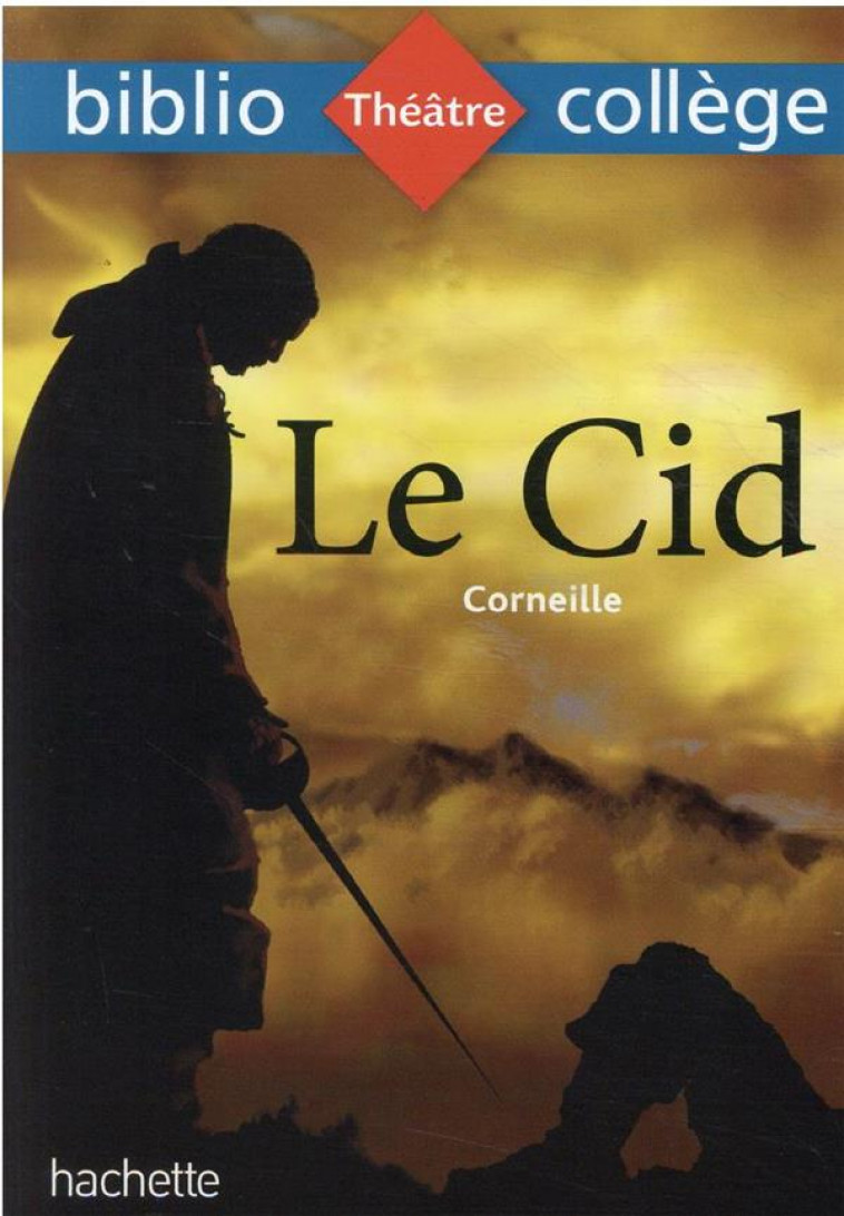 BIBLIOCOLLEGE - LE CID, CORNEILLE - LE QUINTREC - HACHETTE