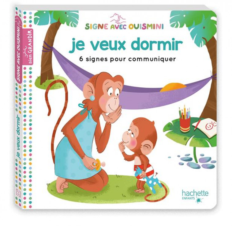 SIGNE AVEC OUISMINI - JE VEUX DORMIR - NIELMAN/JANER - HACHETTE