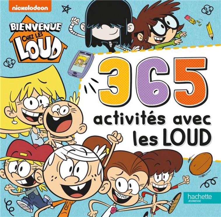 BIENVENUE CHEZ LES LOUD - 365 ACTIVITES - XXX - HACHETTE