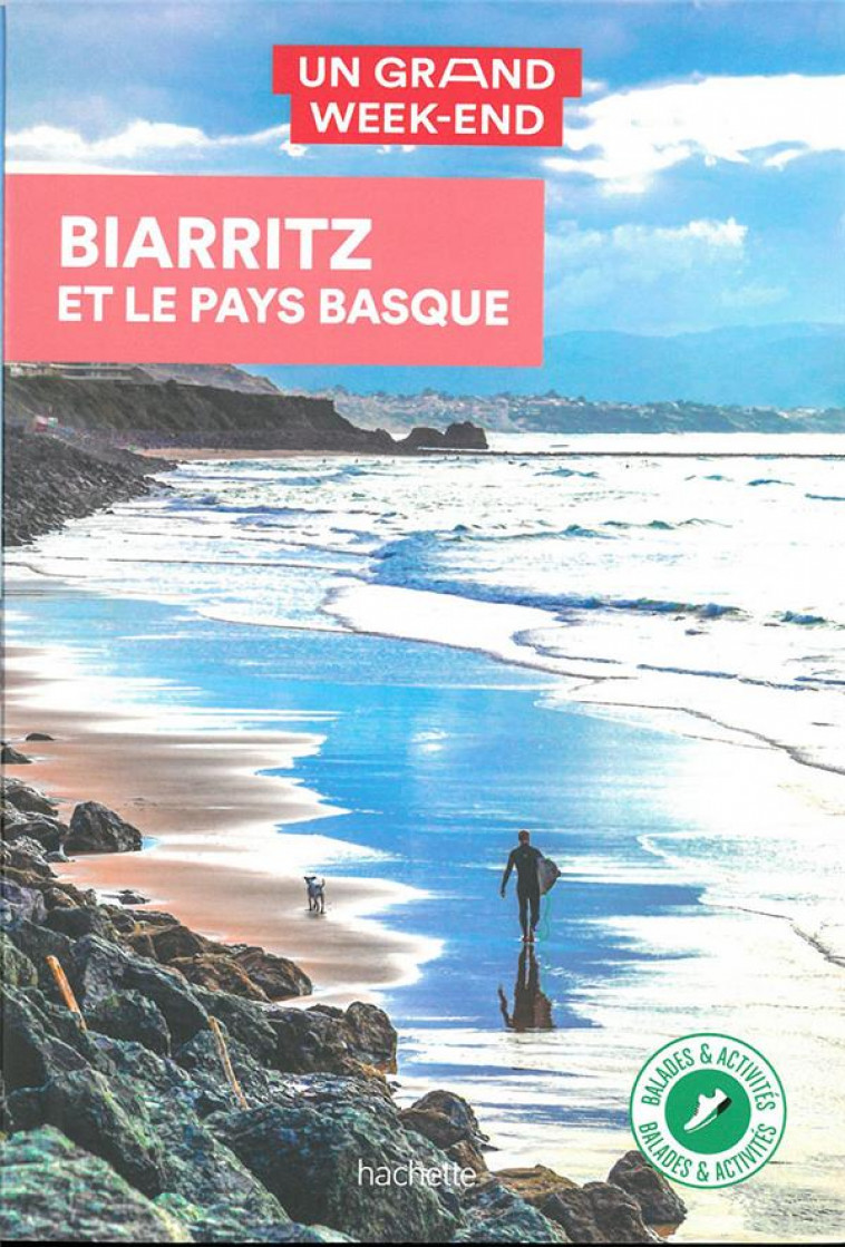 BIARRITZ ET LE PAYS BASQUE GUIDE UN GRAND WEEK-END - COLLECTIF - HACHETTE