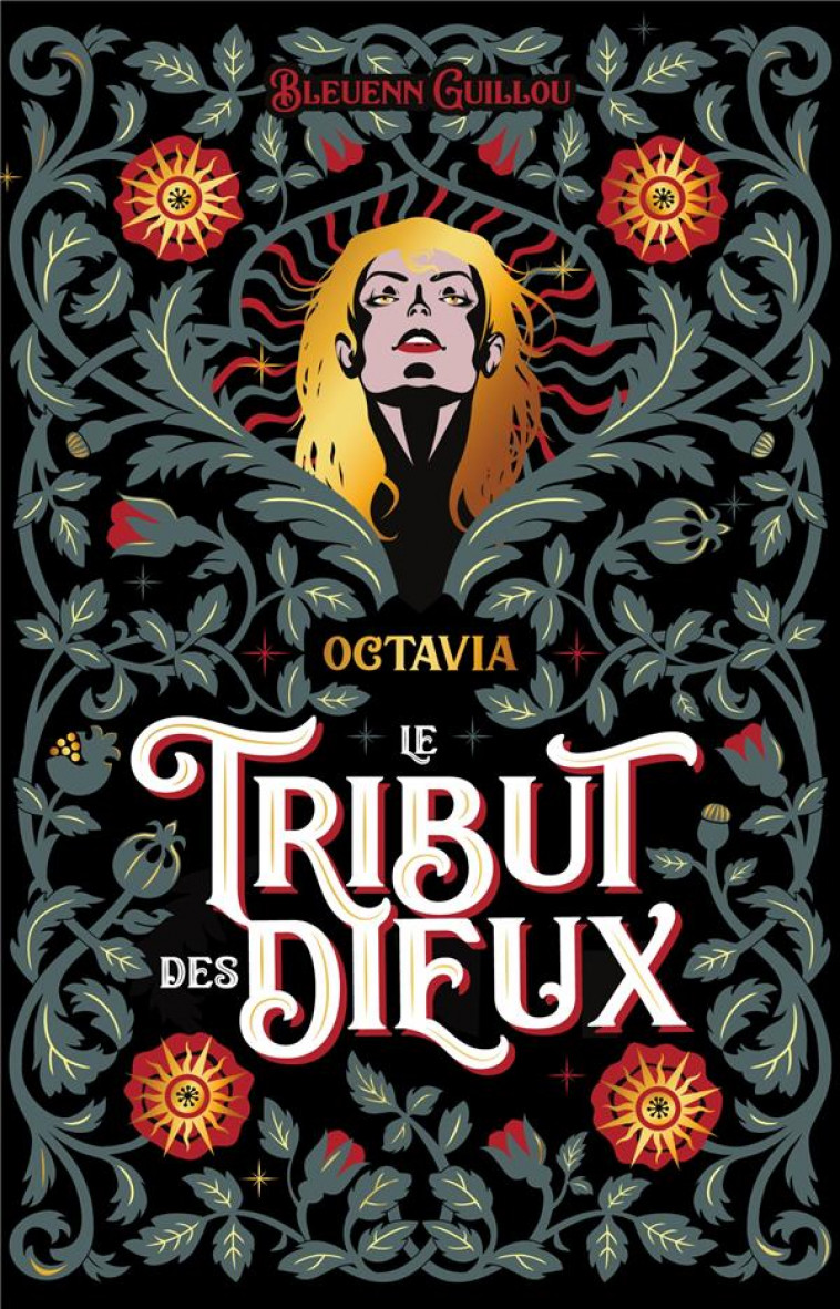 LE TRIBUT DES DIEUX - T01 - LE TRIBUT DES DIEUX - OCTAVIA - QU-ILS RENAISSENT DE MES MENSONGES - GUILLOU BLEUENN - HACHETTE