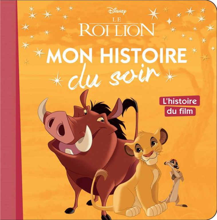 LE ROI LION - MON HISTOIRE DU SOIR - L-HISTOIRE DU FILM - DISNEY - COLLECTIF - HACHETTE