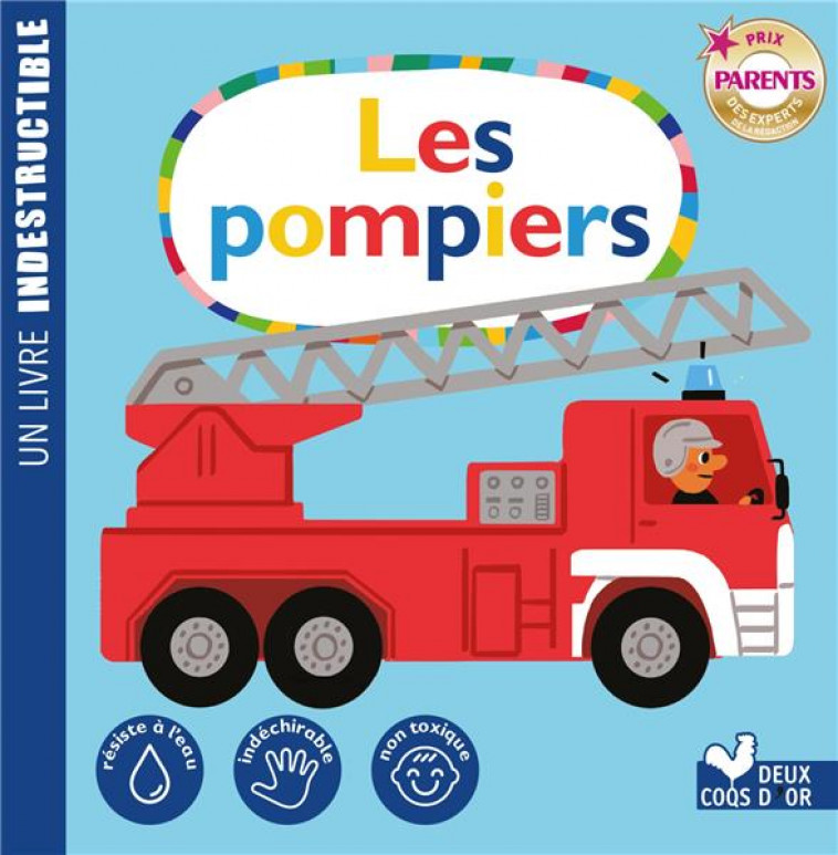 LES POMPIERS - LIVRE INDESTRUCTIBLE - PARIS/PIFFARETTI - HACHETTE