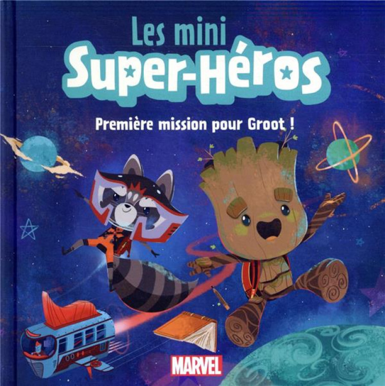 MARVEL - LES MINI SUPER-HEROS - PREMIERE MISSION POUR GROOT - COLLECTIF - HACHETTE