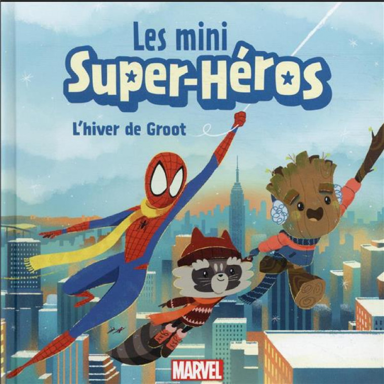 MARVEL - LES MINI SUPER-HEROS - L-HIVER DE GROOT - COLLECTIF - HACHETTE