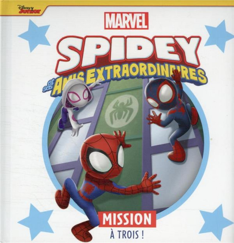 SPIDEY ET SES AMIS EXTRAORDINAIRES - MISSION A TROIS ! - MARVEL - COLLECTIF - HACHETTE