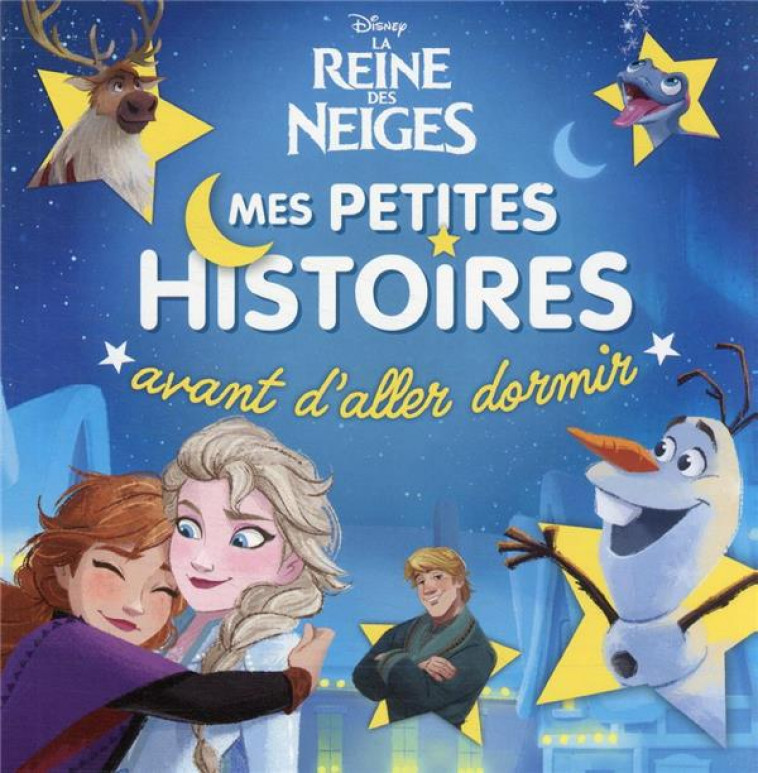 LA REINE DES NEIGES - MES PETITES HISTOIRES AVANT D-ALLER DORMIR - DISNEY - COLLECTIF - HACHETTE