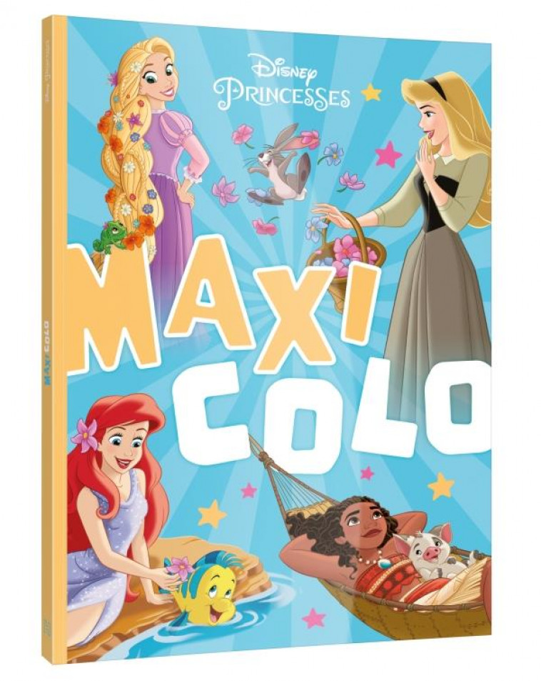 DISNEY PRINCESSES - MAXI COLO - XXX - HACHETTE