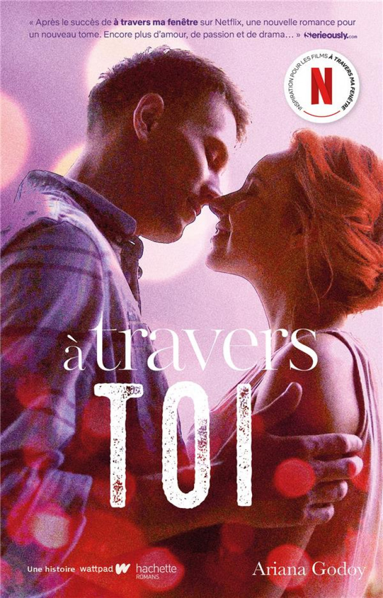 A TRAVERS MA FENETRE - T02 - A TRAVERS TOI - INSPIRATION POUR LES FILMS A TRAVERS MA FENETRE SUR NET - GODOY ARIANA - HACHETTE