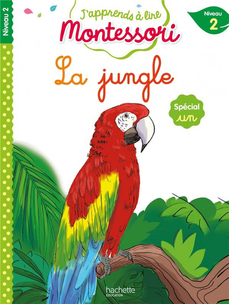 LA JUNGLE (SON UN), NIVEAU 2 - J-APPRENDS A LIRE MONTESSORI - DOUMONT/JOUENNE - HACHETTE