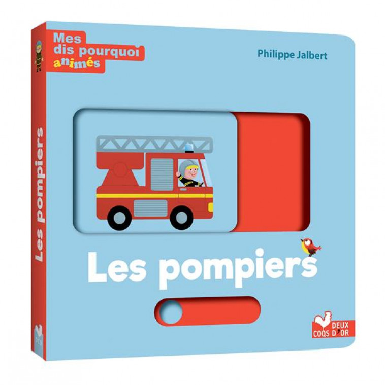 MES DIS POURQUOI ANIMES - LES POMPIERS - JALBERT PHILIPPE - HACHETTE