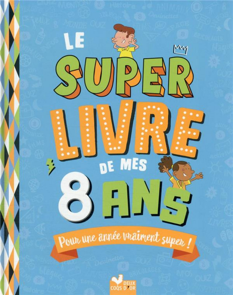 LE SUPER LIVRE DE MES 8 ANS - BLITMAN/COLLECTIF - HACHETTE