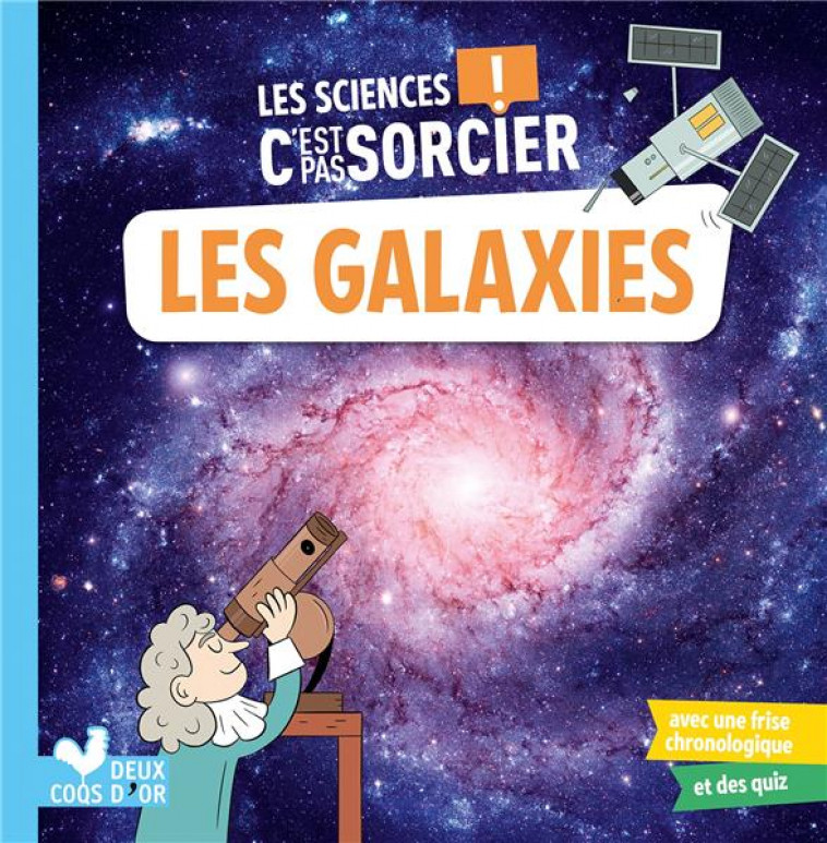 LES SCIENCES C-EST PAS SORCIER - LES GALAXIES - GUIGNETTE/KOECHLIN - HACHETTE