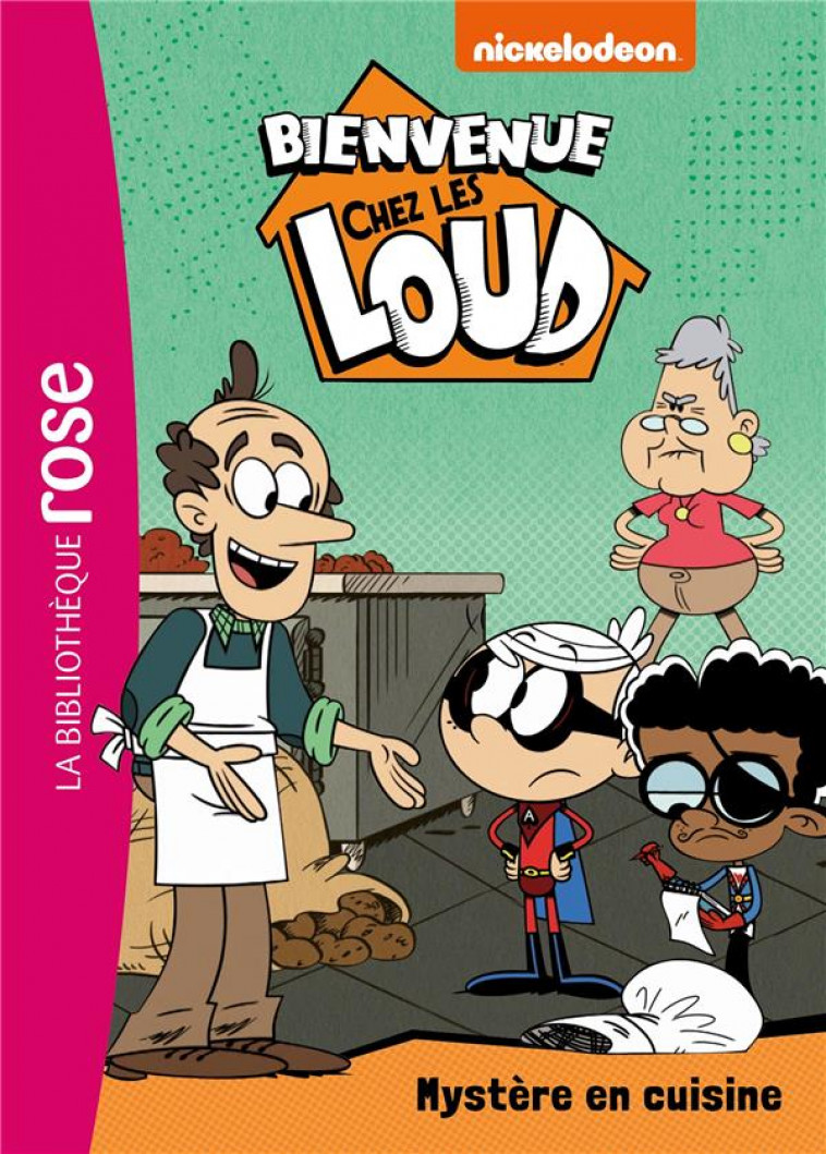 BIENVENUE CHEZ LES LOUD - T30 - BIENVENUE CHEZ LES LOUD 30 - MYSTERE EN CUISINE - NICKELODEON - HACHETTE