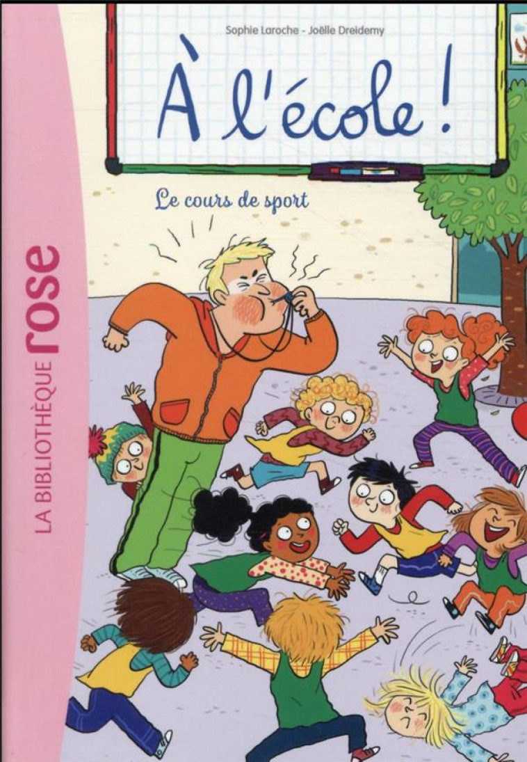 A L-ECOLE ! - T06 - A L-ECOLE ! 06 - LE COURS DE SPORT - DREIDEMY/LAROCHE - HACHETTE