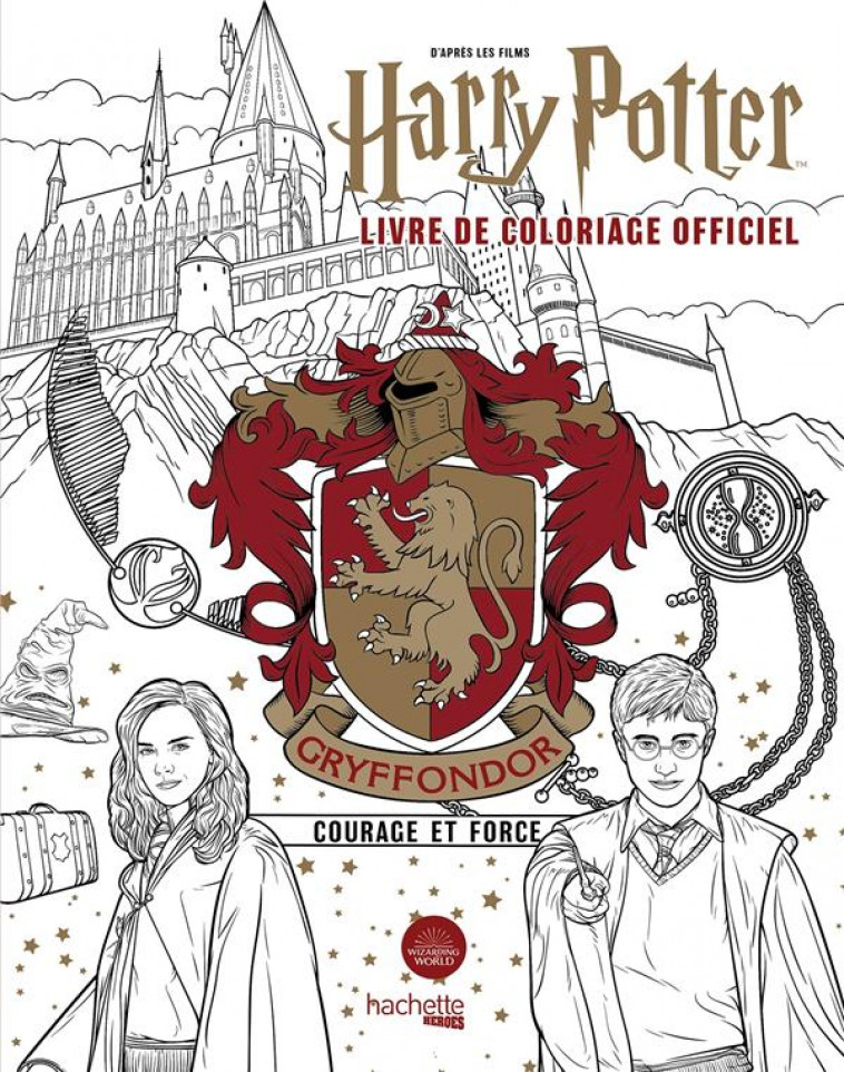 HARRY POTTER - GRYFFONDOR - LE LIVRE DE COLORIAGE OFFICIEL - COURAGE ET FORCE - COLLECTIF - HACHETTE