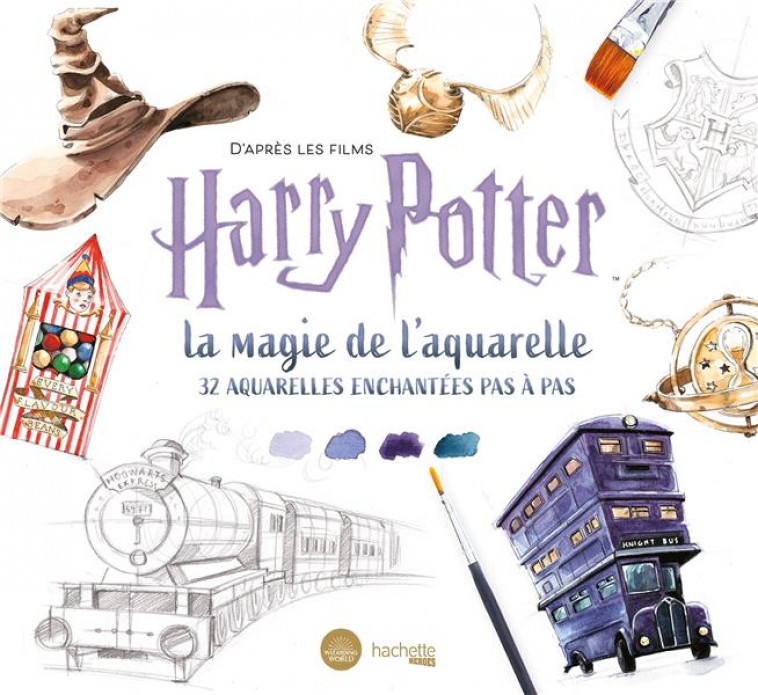 D-APRES LES FILMS HARRY POTTER : LA MAGIE DE L-AQUARELLE - 32 AQUARELLES ENCHANTEES PAS A PAS - TUGCE AUDOIRE - HACHETTE