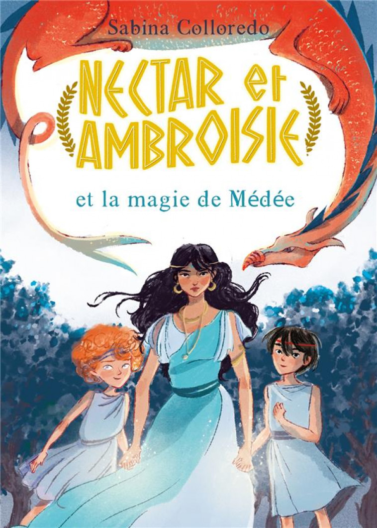 NECTAR ET AMBROISIE ET LA MAGIE DE MEDEE - TOME 2 - BERTHOLET CLAIRE - HACHETTE