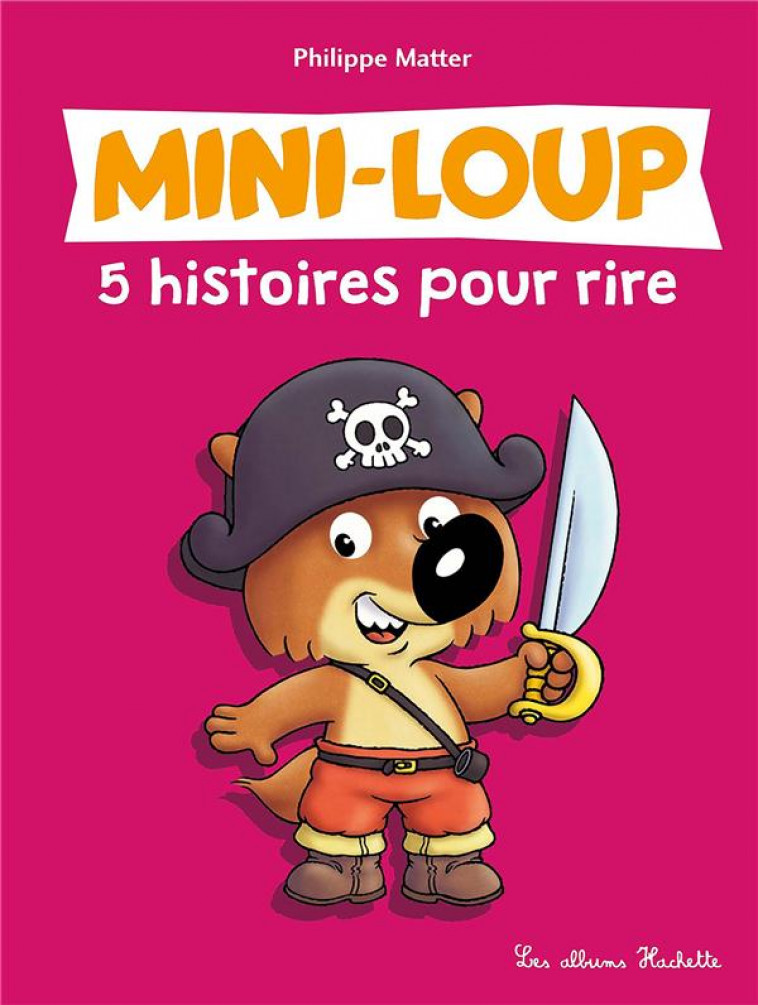 MINI-LOUP 5 HISTOIRES POUR RIRE - MATTER PHILIPPE - HACHETTE