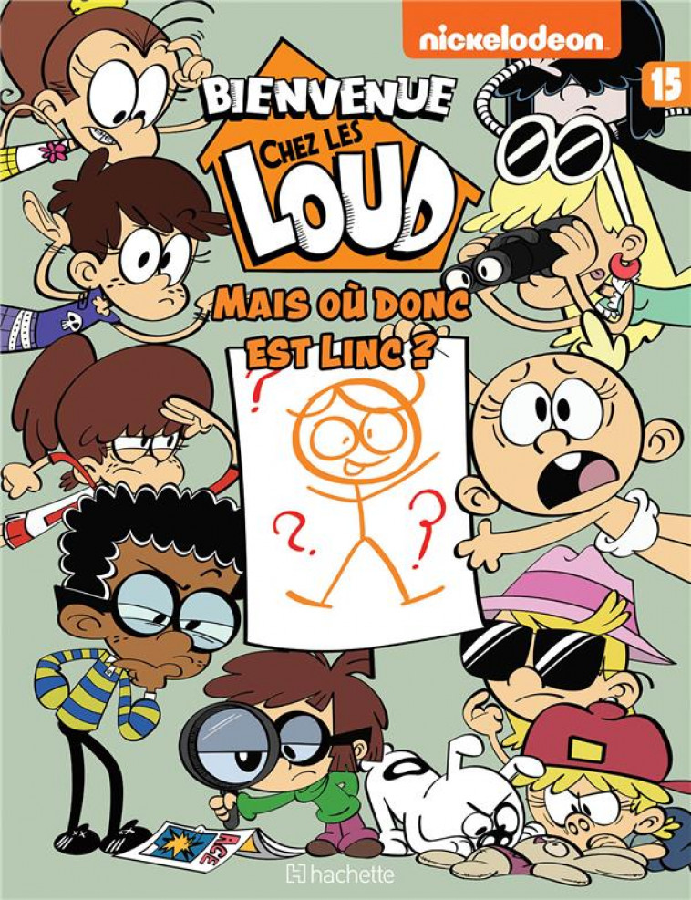 BIENVENUE CHEZ LES LOUD - TOME 15 - NICKELODEON - HACHETTE