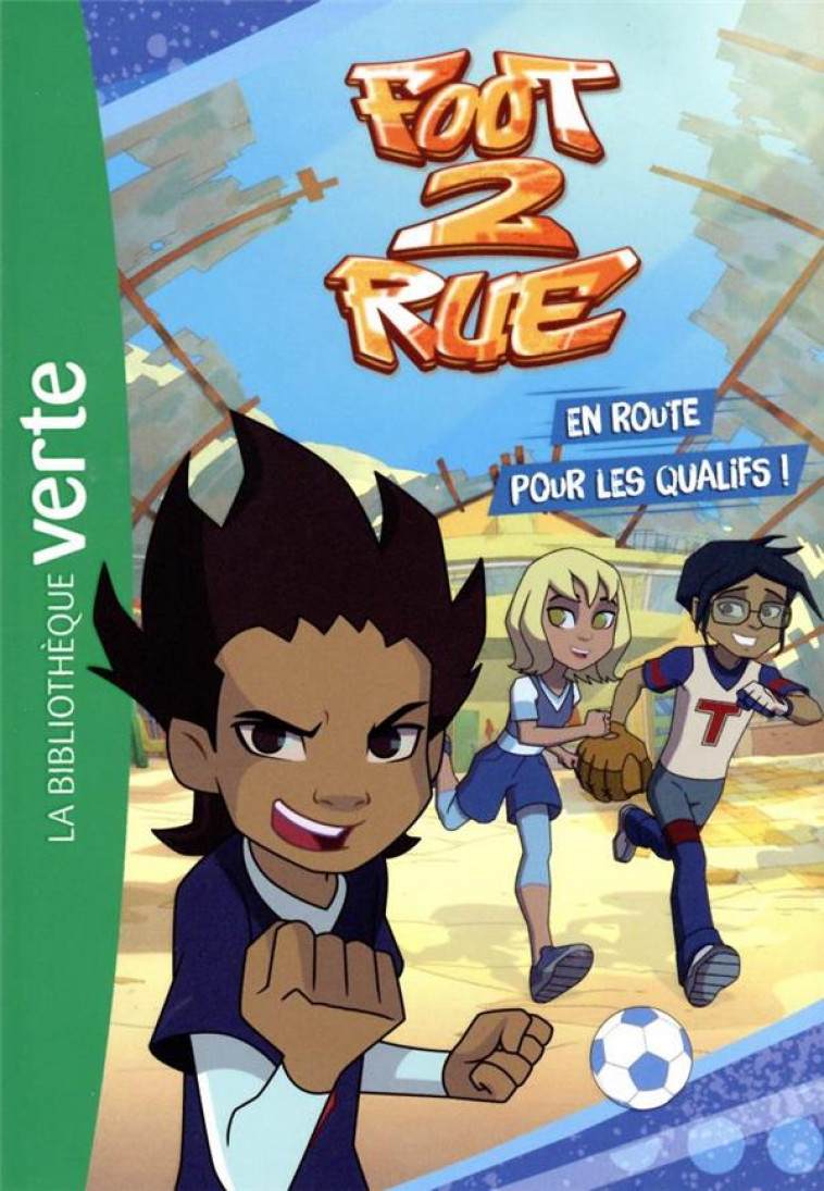 FOOT 2 RUE - T01 - FOOT 2 RUE 01 - EN ROUTE POUR LES QUALIFS ! - MONELLO PRODUCTIONS - HACHETTE