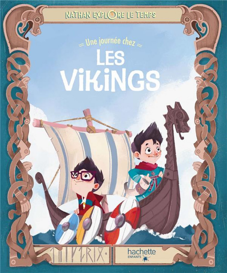 NATHAN EXPLORE LE TEMPS - UNE JOURNEE CHEZ LES VIKINGS - CORRADIN/OLIVIERI - HACHETTE