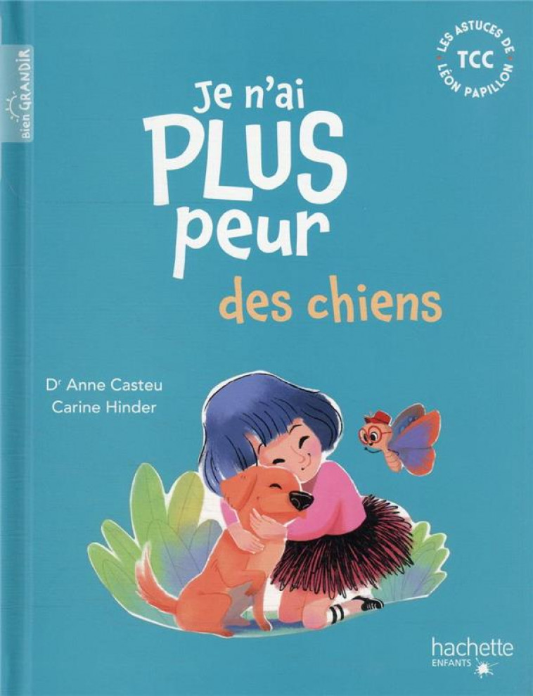 JE N-AI PLUS PEUR DES CHIENS - CASTEU/HINDER - HACHETTE