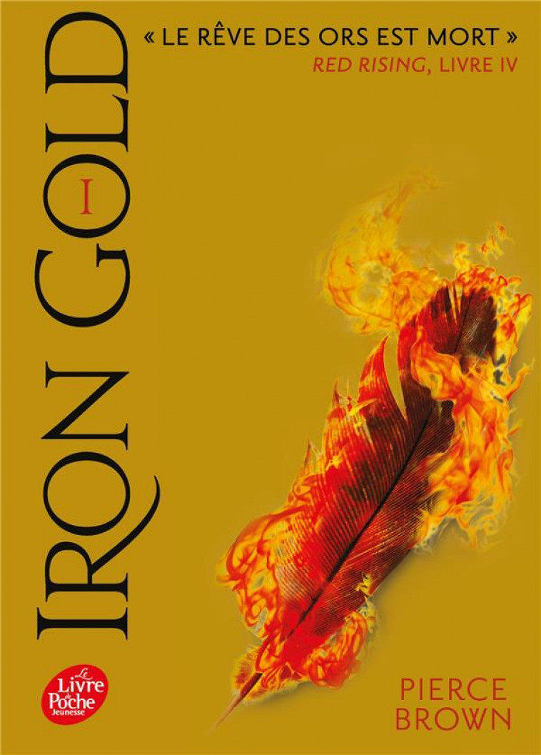 RED RISING - T04 - RED RISING - LIVRE 4 - IRON GOLD - PARTIE 1 - LENOIR H. - HACHETTE