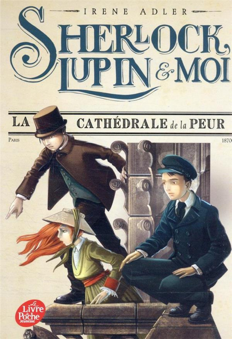 SHERLOCK, LUPIN ET MOI - TOME 4 - LA CATHEDRALE DE LA PEUR - DIDIOT BEATRICE - HACHETTE