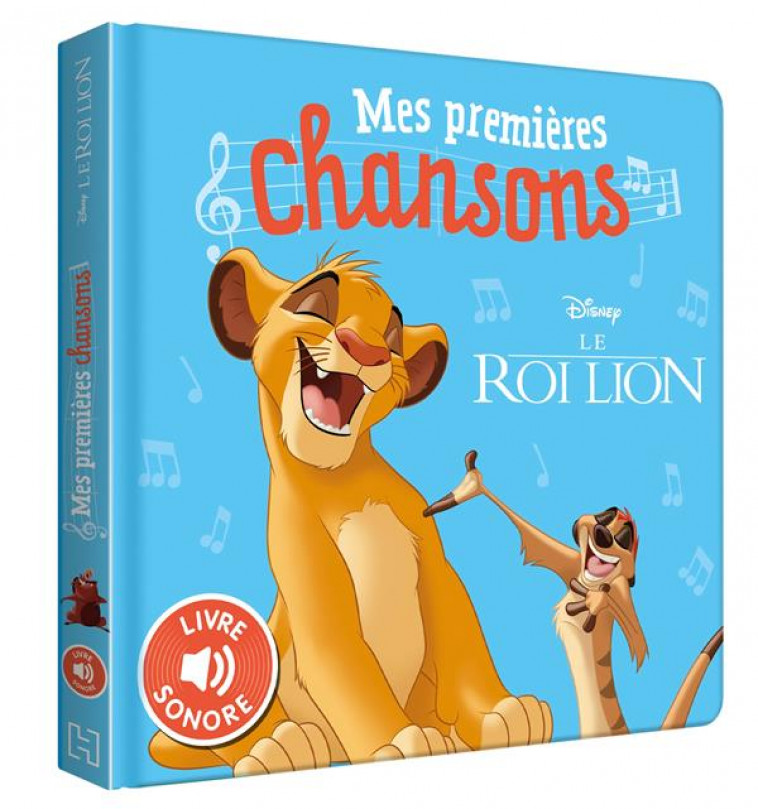 LE ROI LION - MES PREMIERES CHANSONS - LIVRE SONORE - DISNEY - COLLECTIF - HACHETTE