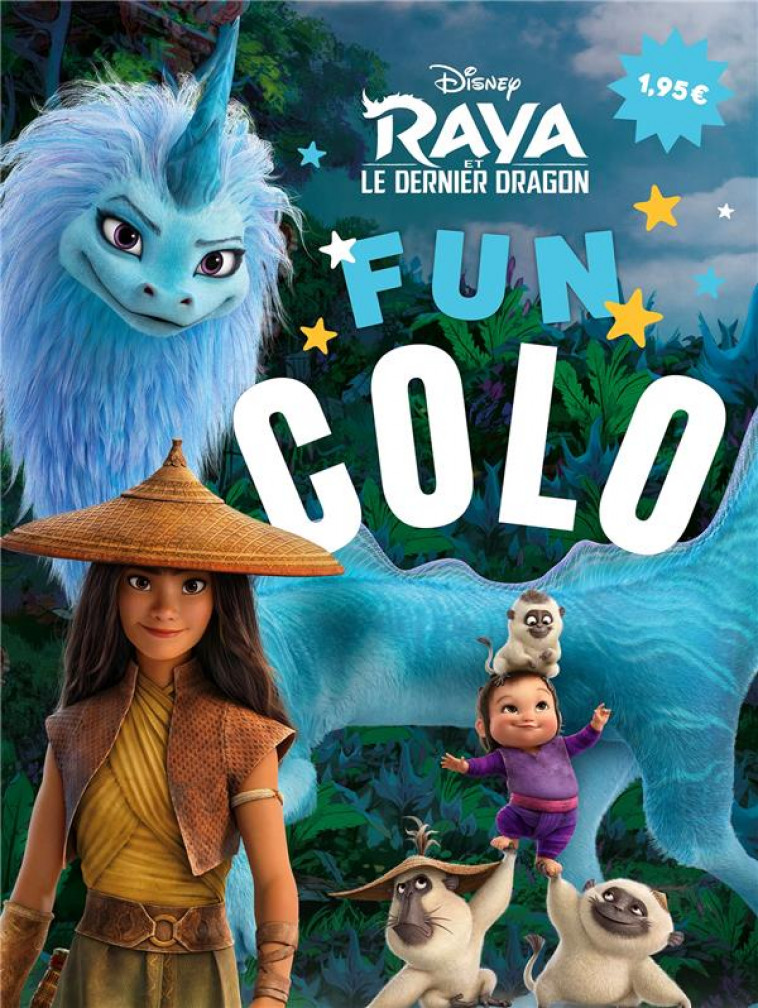 RAYA ET LE DERNIER DRAGON - FUN COLO - DISNEY - COLLECTIF - HACHETTE