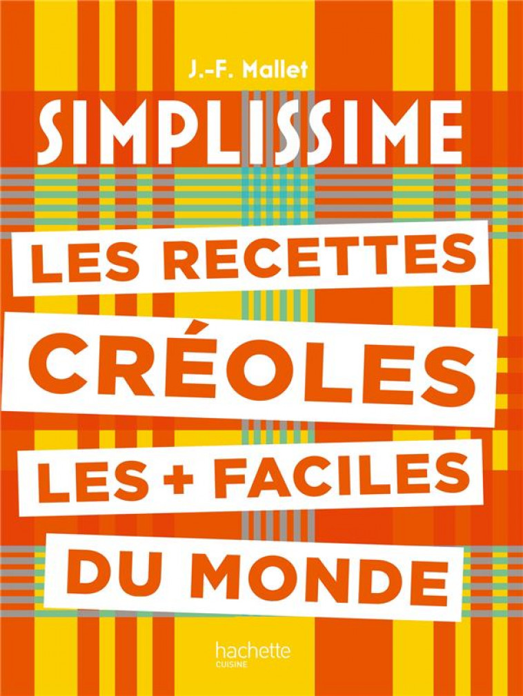 LES RECETTES CREOLES LES + FACILES DU MONDE - MALLET JEAN-FRANCOIS - HACHETTE