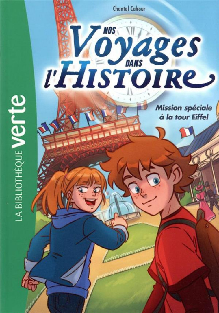 NOS VOYAGES DANS L-HISTOIRE - T02 - NOS VOYAGES DANS L-HISTOIRE 02 - MISSION SPECIALE A LA TOUR EIFF - CAHOUR/DEROO - HACHETTE