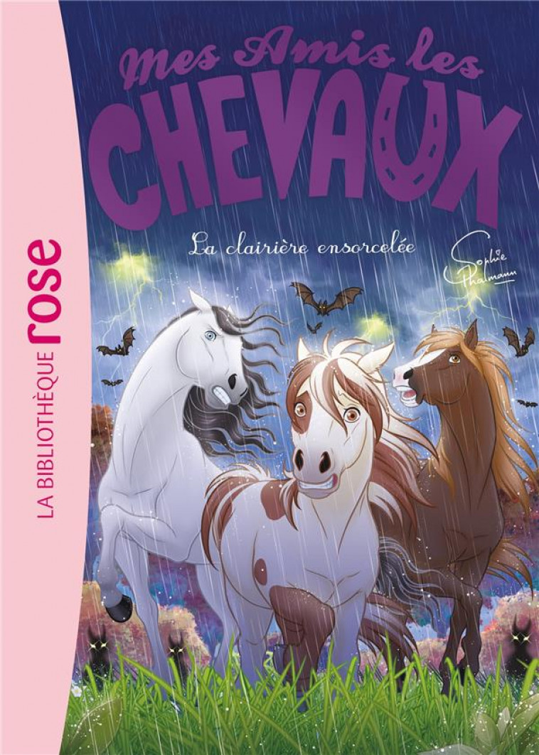 MES AMIS LES CHEVAUX - SOPHIE THALMANN - T40 - MES AMIS LES CHEVAUX 40 - LA CLAIRIERE ENSORCELEE - LIVRE HACHETTE - HACHETTE