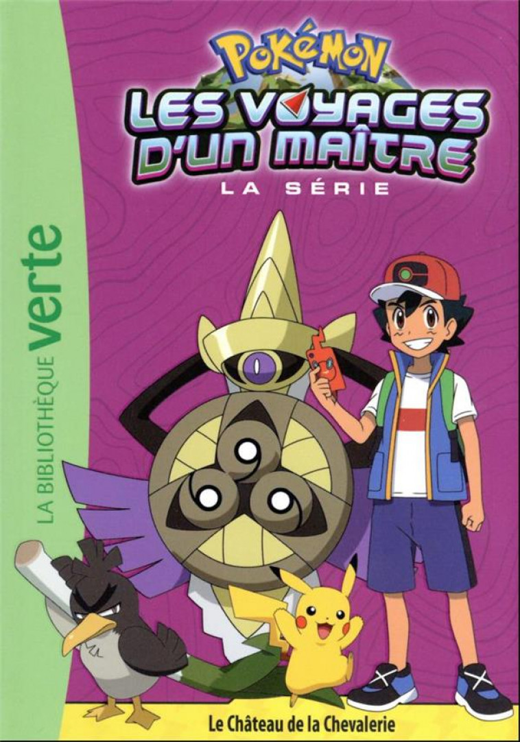 POKEMON LES VOYAGES - T18 - POKEMON LES VOYAGES D-UN MAITRE 18 - LE CHATEAU DE LA CHEVALERIE - THE POKEMON COMPANY - HACHETTE