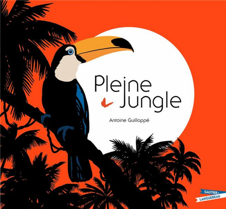 PLEINE JUNGLE - ANTOINE GUILLOPPE - HACHETTE