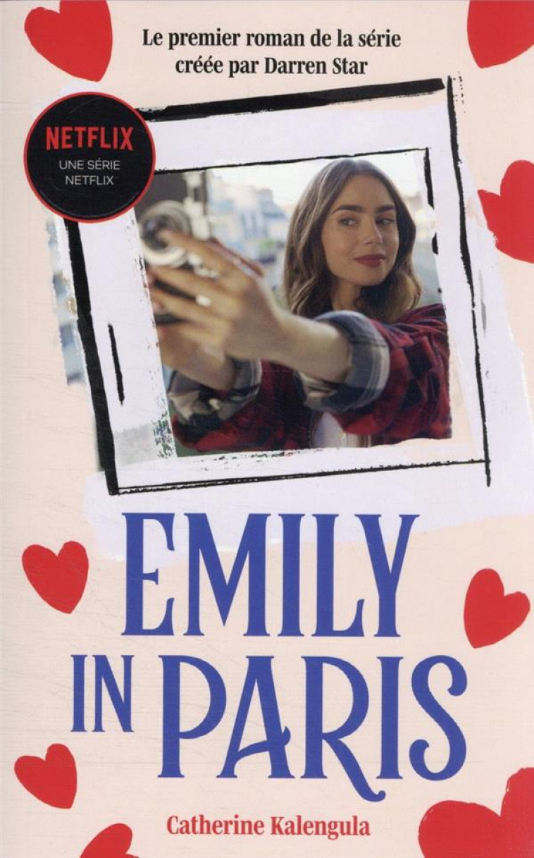 EMILY IN PARIS - T01 - EMILY IN PARIS - LE ROMAN DE LA SERIE - NETFLIX/KALENGULA - HACHETTE