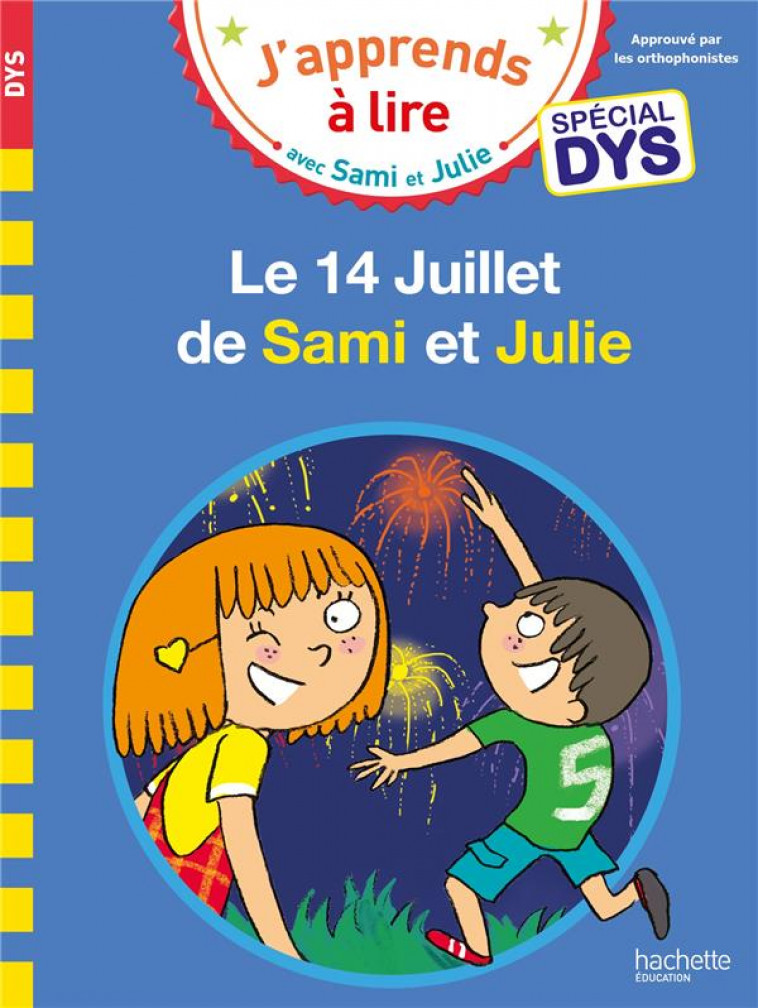 SAMI ET JULIE- SPECIAL DYS (DYSLEXIE) LE 14 JUILLET DE SAMI ET JULIE - MASSONAUD/BONTE - HACHETTE