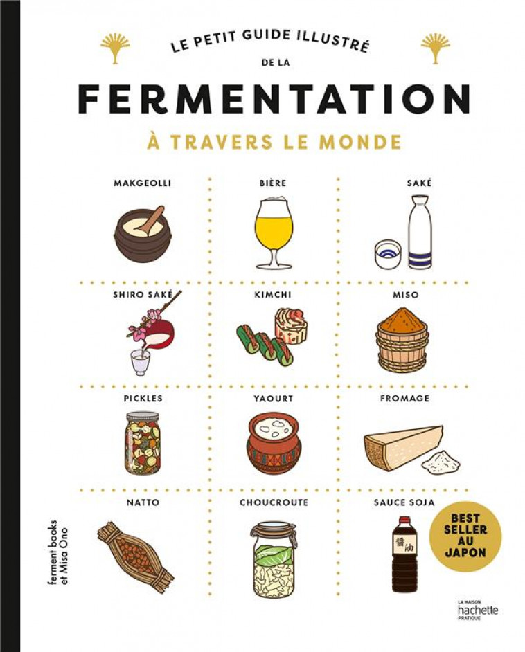 LE PETIT GUIDE ILLUSTRE DE LA FERMENTATION - FERMENT BOOKS/ONO - HACHETTE