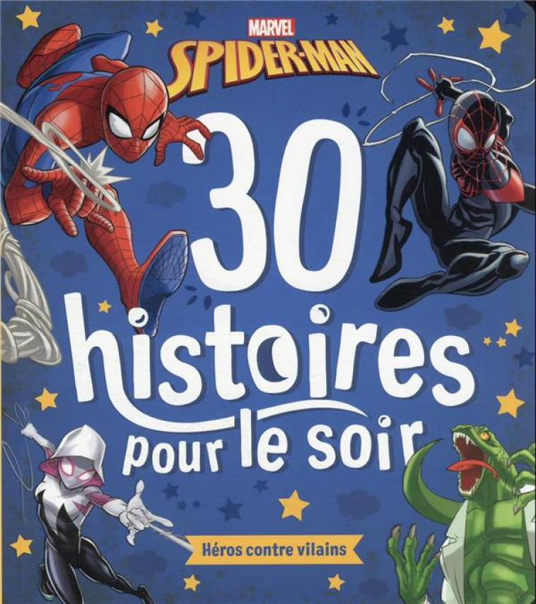 SPIDER-MAN - 30 HISTOIRES POUR LE SOIR : HEROS CONTRE VILAINS - MARVEL - COLLECTIF - HACHETTE