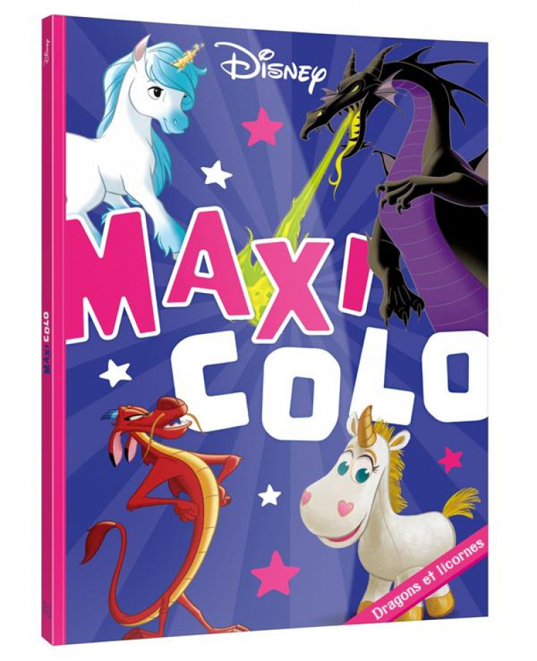 DISNEY - MAXI COLO - DRAGONS ET LICORNES - XXX - HACHETTE