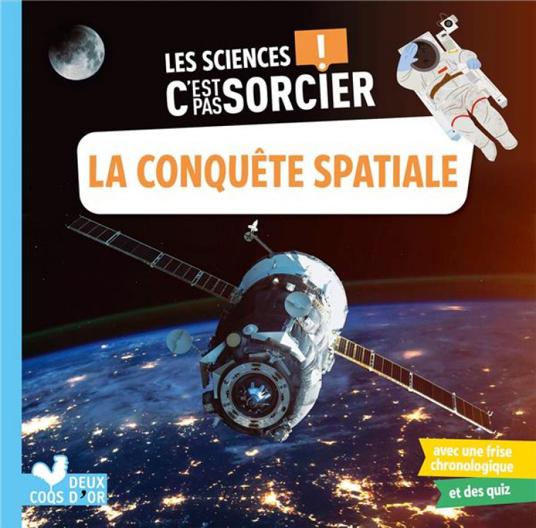 LES SCIENCES C-EST PAS SORCIER - LA CONQUETE SPATIALE - WORTEMANN/DESFOUR - HACHETTE