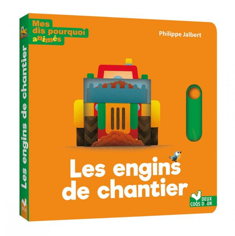 MES DIS POURQUOI ANIMES - LES ENGINS DE CHANTIER - JALBERT PHILIPPE - HACHETTE