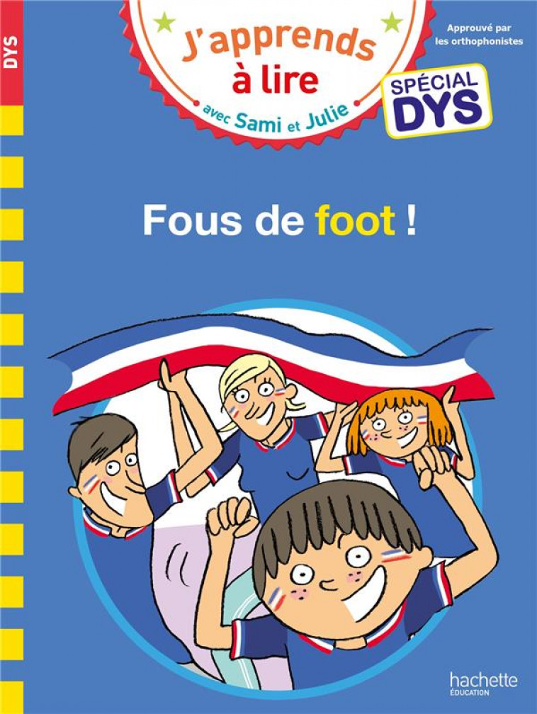 SAMI ET JULIE- SPECIAL DYS (DYSLEXIE) FOUS DE FOOT ! - BONTE/LEBRUN/AUDRAIN - HACHETTE