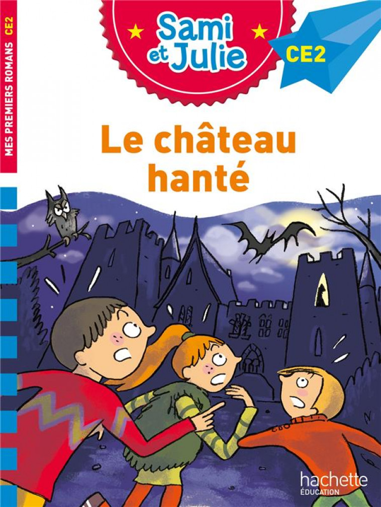 SAMI ET JULIE ROMAN CE2 LE CHATEAU HANTE - BONTE/MASSONAUD - HACHETTE