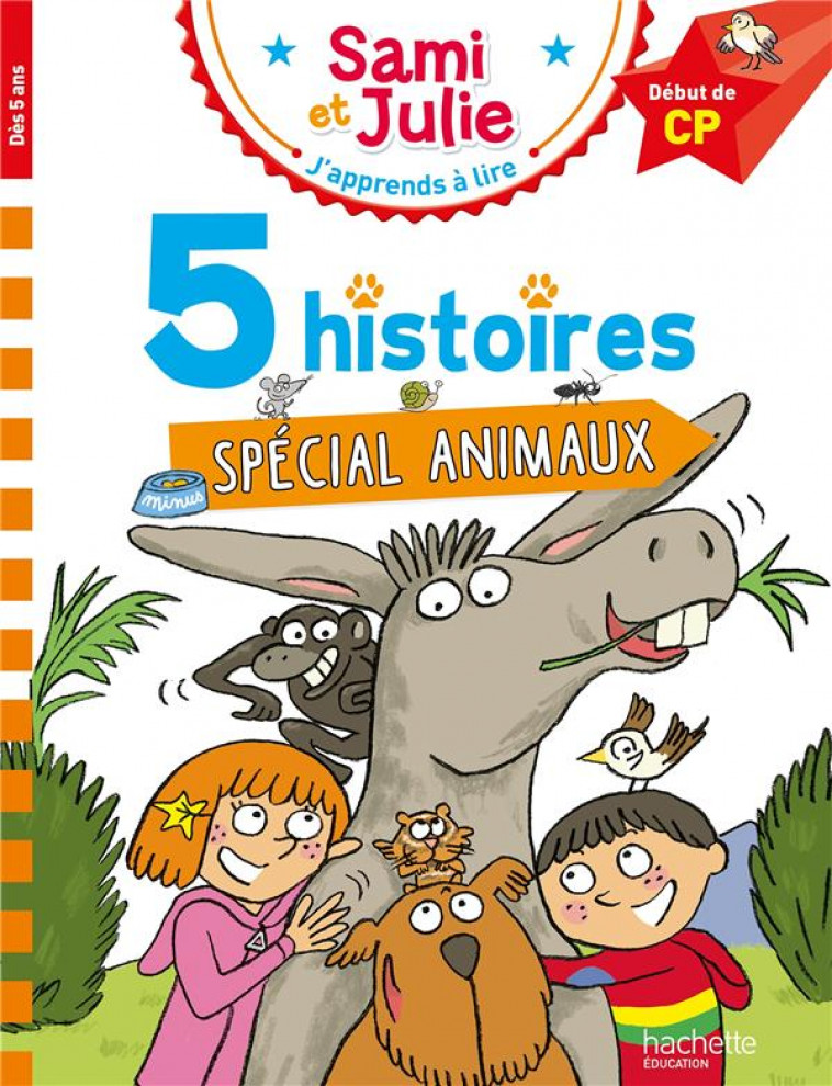 SAMI ET JULIE DEBUT DE CP 5 HISTOIRES SPECIAL ANIMAUX - BONTE/MASSONAUD - HACHETTE