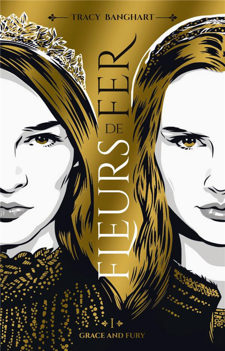 GRACE AND FURY - TOME 1 - FLEURS DE FER - DELARBRE ALICE - HACHETTE