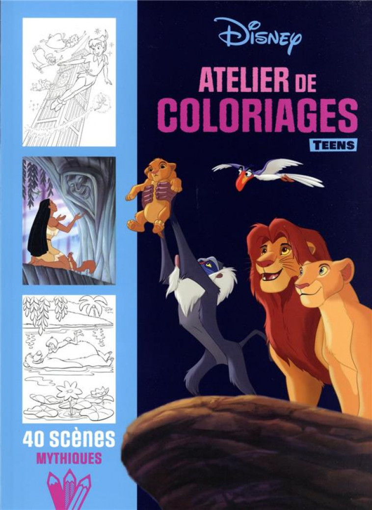 DISNEY - ATELIER DE COLORIAGES TEENS - LES SCENES MYTHIQUES - XXX - HACHETTE