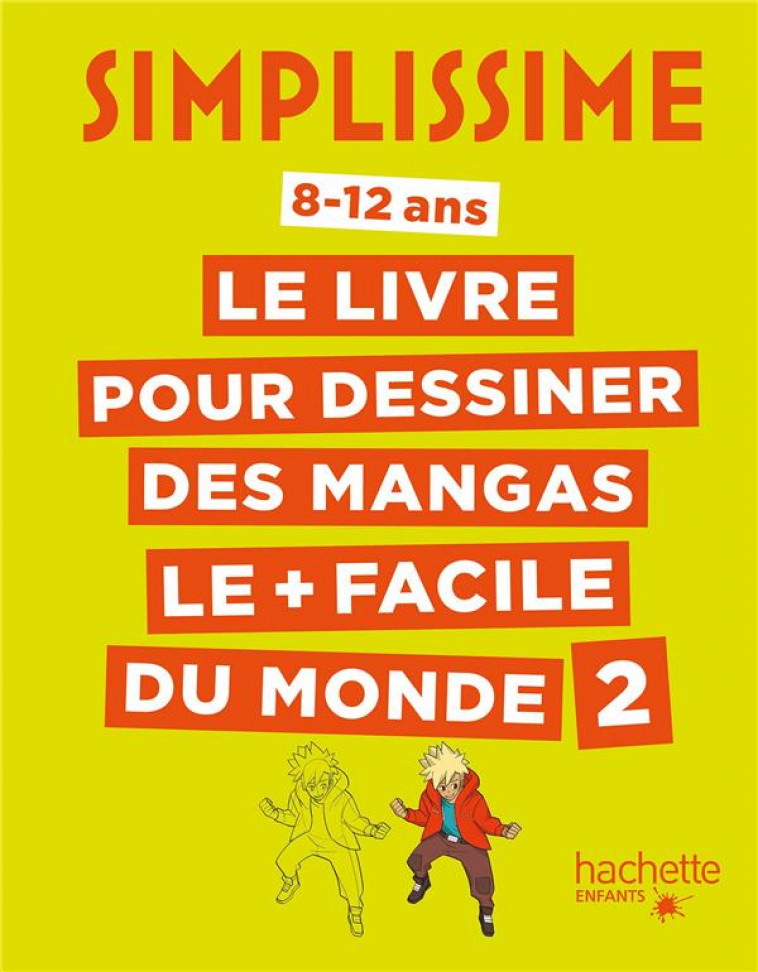 SIMPLISSIME - LE LIVRE POUR DESSINER DES MANGAS LE + FACILE DU MONDE 2 - XXX - HACHETTE